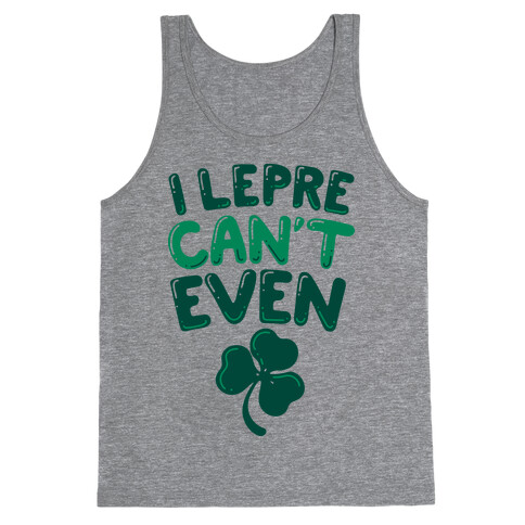 I Lepre-Can't Even Tank Top