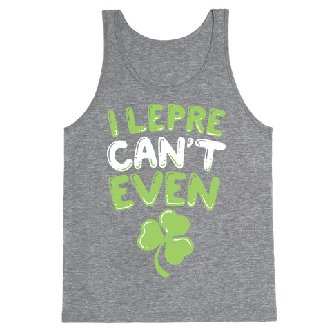 I Lepre-Can't Even Tank Top