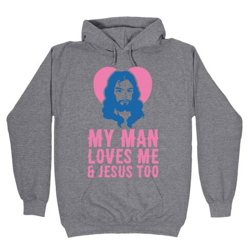 My Man Loves Me & Jesus Too Hooded Sweatshirt