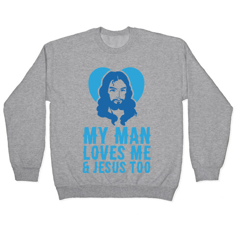 My Man Loves Me & Jesus Too Pullover