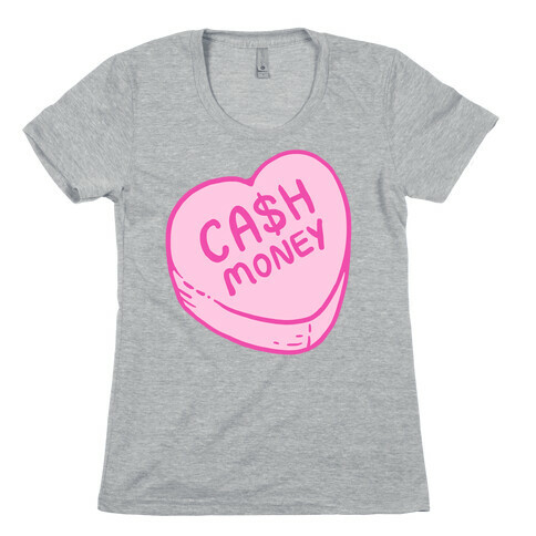 Cash Money Candy Heart Womens T-Shirt