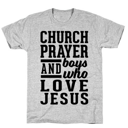 Church, Prayer, And Boys Who Love Jesus T-Shirt