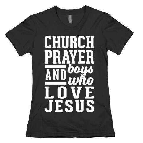 Church, Prayer, And Boys Who Love Jesus Womens T-Shirt