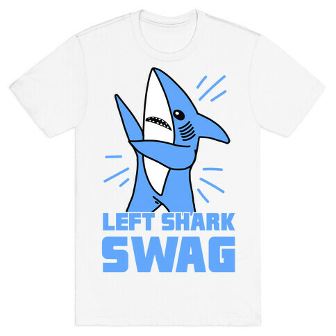 Left Shark Swag T-Shirt