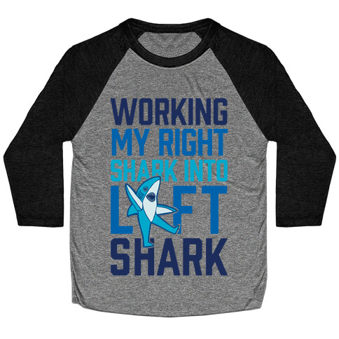 Working My Right Shark Into Left Shark Baseball Tee