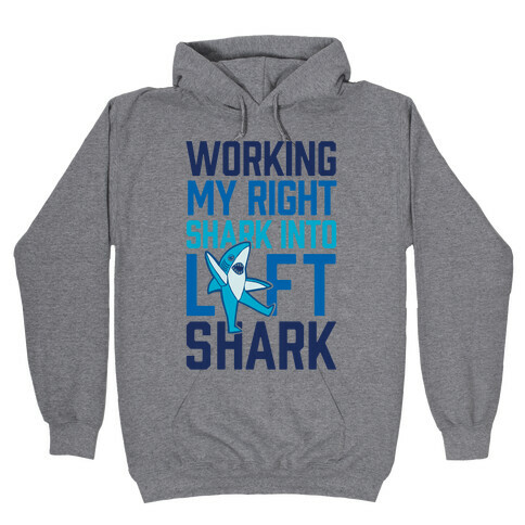 Working My Right Shark Into Left Shark Hooded Sweatshirt