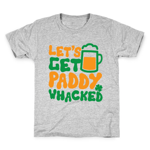 Let's Get Paddy Whacked Kids T-Shirt