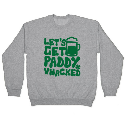 Let's Get Paddy Whacked Pullover