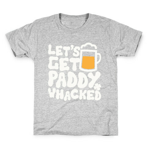 Let's Get Paddy Whacked Kids T-Shirt