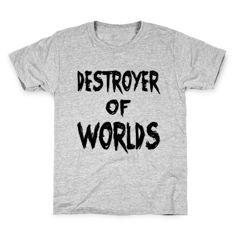 Destroyer of Worlds Kids T-Shirt