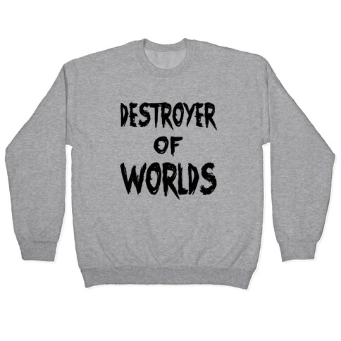 Destroyer of Worlds Pullover