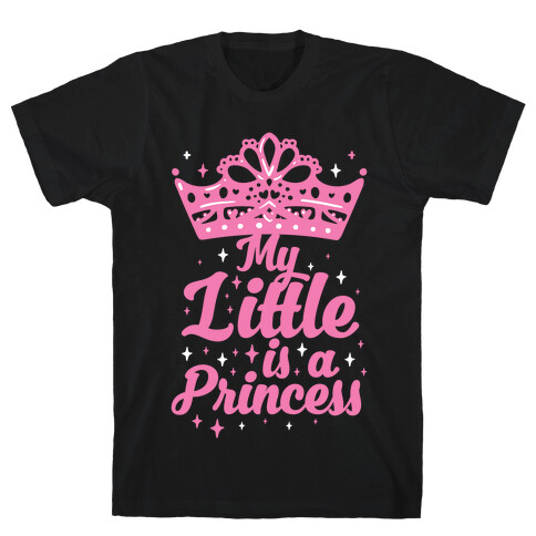 My Little Is A Princess T-Shirt