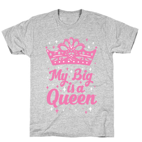 My Big is a Queen T-Shirt