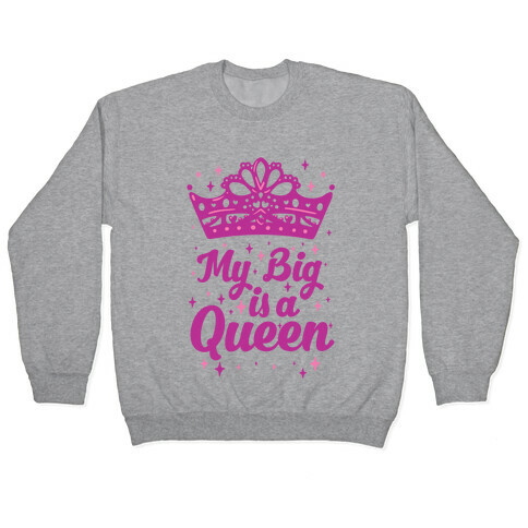 My Big is a Queen Pullover