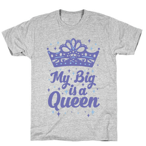 My Big is a Queen T-Shirt