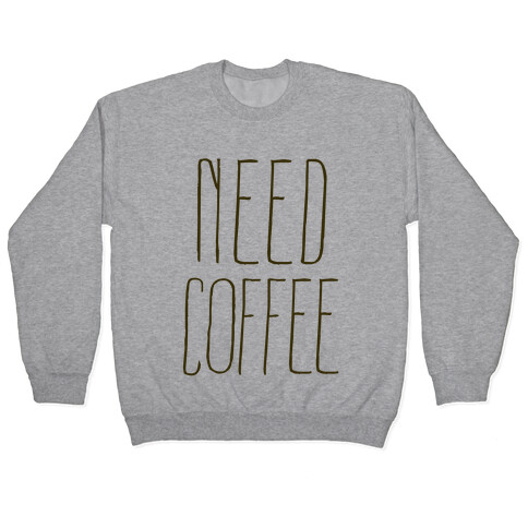 Need Coffee Pullover