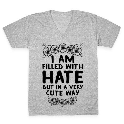 I Am Filled With Hate V-Neck Tee Shirt