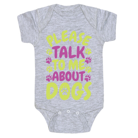 Please Talk To Me About Dogs Baby One-Piece