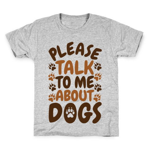 Please Talk To Me About Dogs Kids T-Shirt