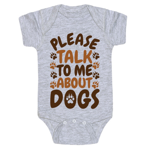 Please Talk To Me About Dogs Baby One-Piece