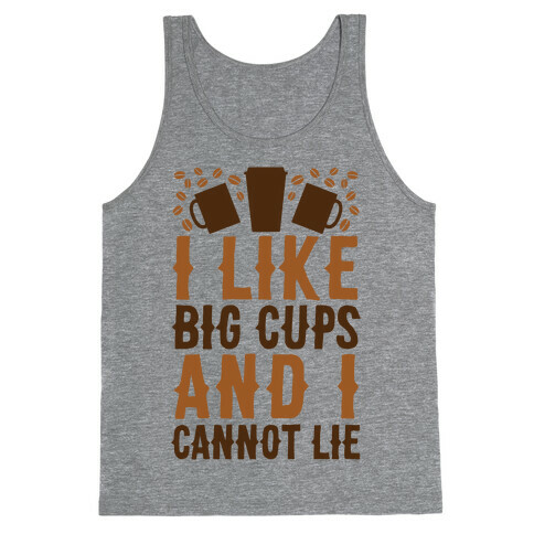 I Like Big Cups And I Cannot Lie Tank Top