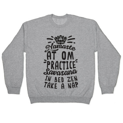 Namaste At Om Practice Savasana In Bed Zen Take A Nap Pullover