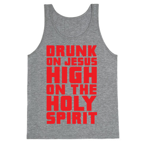 Drunk On Jesus High On The Holy Spirit Tank Top