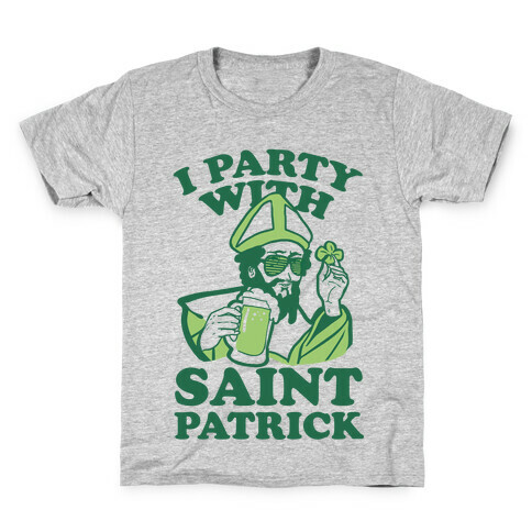 I Party With St. Patrick Kids T-Shirt