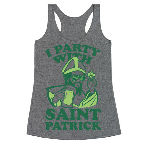 I Party With St. Patrick Racerback Tank Top