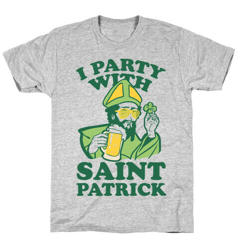 I Party With St.Patrick T-Shirt