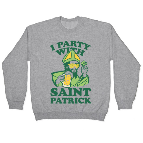 I Party With St.Patrick Pullover