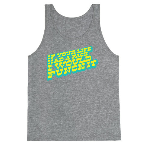 If Your Life Had a Face Tank Top