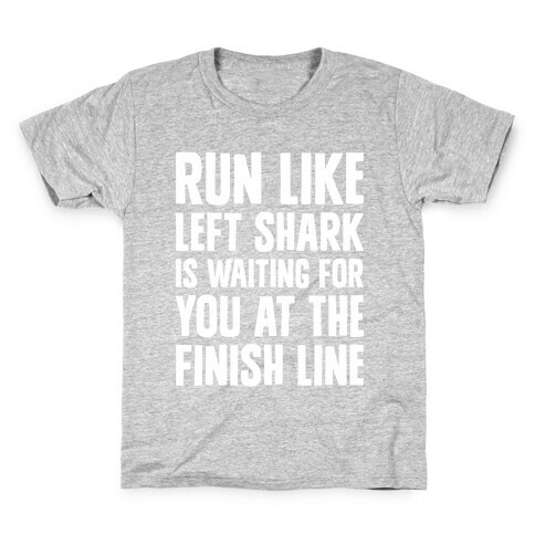 Run Like Left Shark Is Waiting For You At The Finish Line Kids T-Shirt