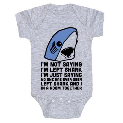 I'm Not Saying I'm Left Shark Baby One-Piece