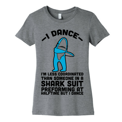 I'm Not Saying I'm Left Shark Womens T-Shirt