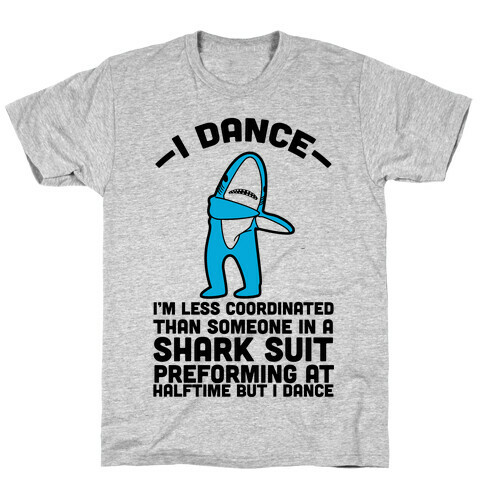 I'm Not Saying I'm Left Shark T-Shirt