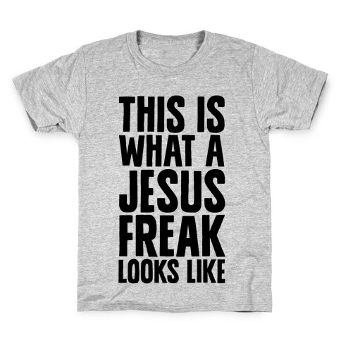 This is What a Jesus Freak Looks Like Kids T-Shirt