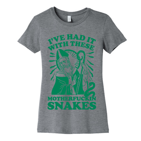 I've Had It With These MotherF***in Snakes Womens T-Shirt