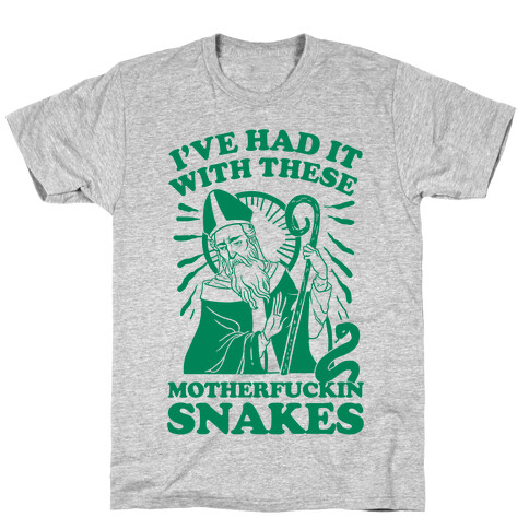 I've Had It With These MotherF***in Snakes T-Shirt