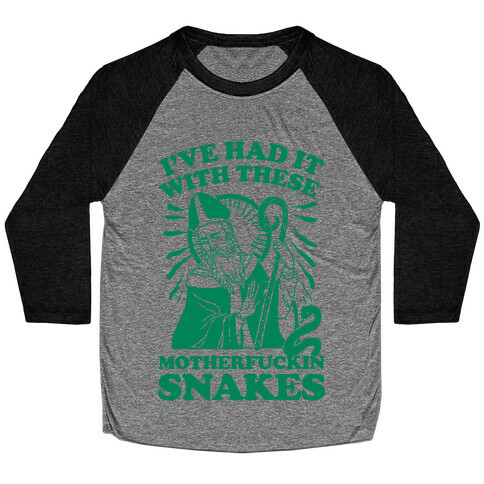 I've Had It With These MotherF***in Snakes Baseball Tee