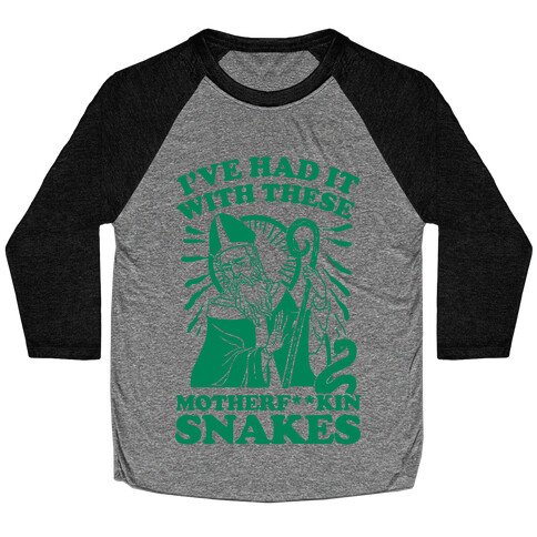 I've Had It With These Motherf**kin Snakes Baseball Tee