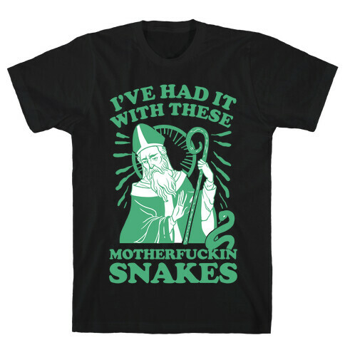 I've Had It With These Motherfuckin Snakes T-Shirt