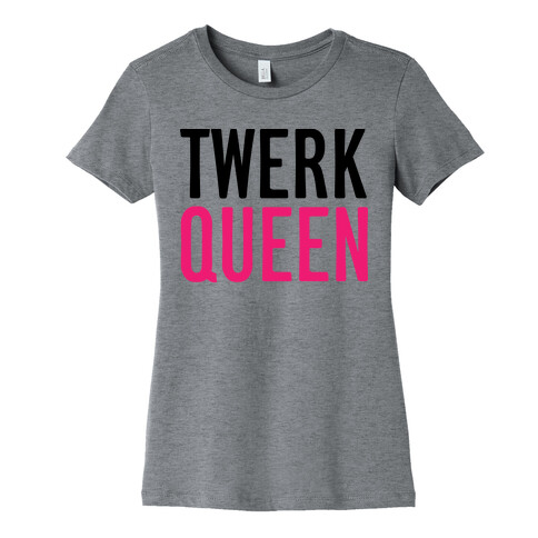 Twerk Queen Womens T-Shirt