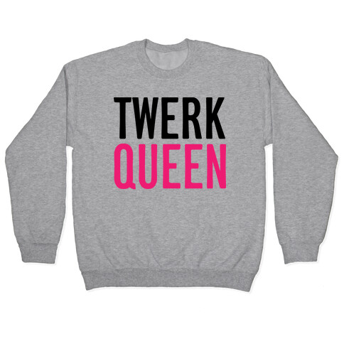 Twerk Queen Pullover