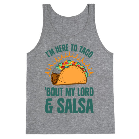 I'm Here To Taco 'Bout My Lord and Salsa Tank Top