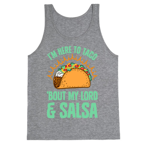 I'm Here To Taco 'Bout My Lord and Salsa Tank Top