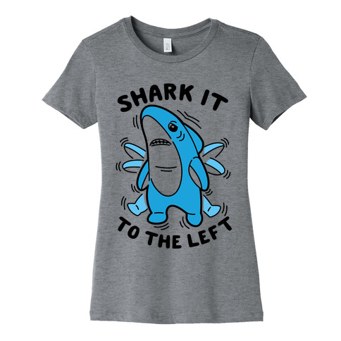 Shark It To The Left Womens T-Shirt