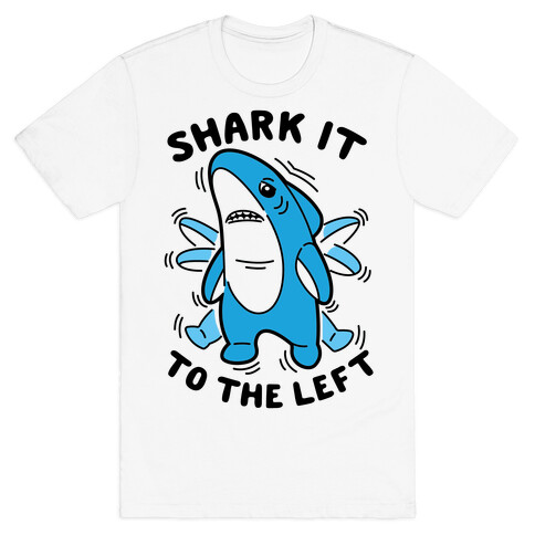 Shark It To The Left T-Shirt