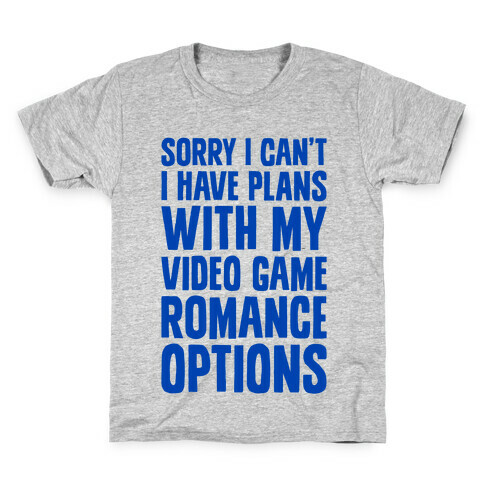 Sorry I Can't, I Have Plans With My Video Game Romance Options Kids T-Shirt