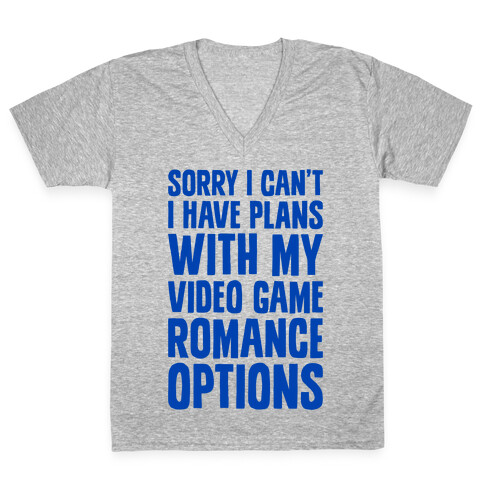 Sorry I Can't, I Have Plans With My Video Game Romance Options V-Neck Tee Shirt